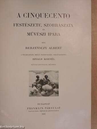 A cinquecento festészete, szobrászata és művészi ipara