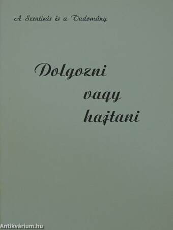 Dolgozni vagy hajtani