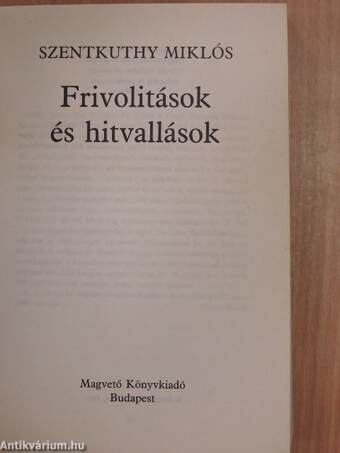 Frivolitások és hitvallások