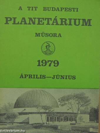 A TIT Budapesti Planetárium műsora 1979. április-június