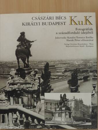 KuK - Császári Bécs Királyi Budapest
