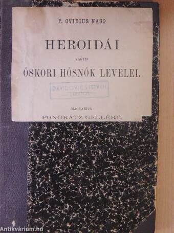 P. Ovidius Naso Heroidái vagyis Őskori hősnők levelei