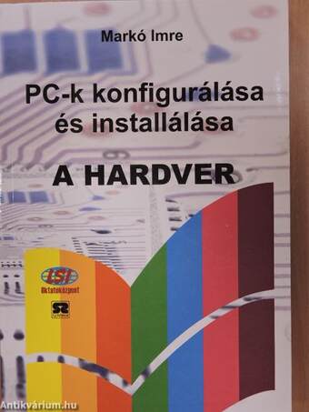 PC-k konfigurálása és installálása - A hardver