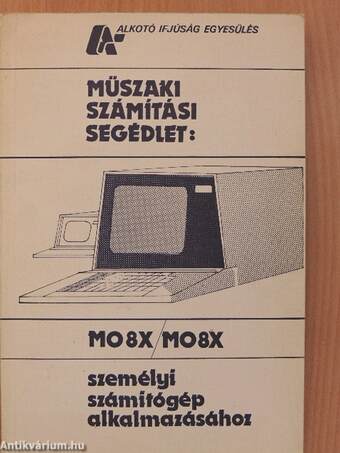 Műszaki számítási segédlet: MO8X személyi számítógép alkalmazásához