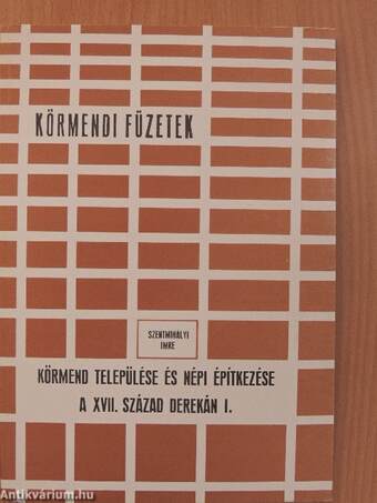 Körmend települése és népi építkezése a XVII. század derekán I-II.