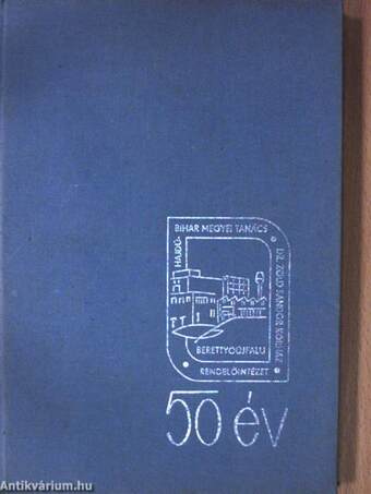 A Hajdú-Bihar megyei Tanács dr. Zöld Sándor Kórház-Rendelőintézetének 50 éves jubileumi évkönyve