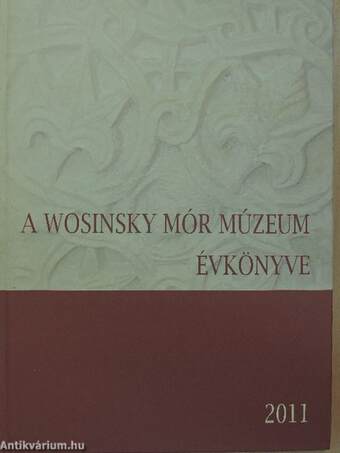 A Wosinsky Mór Múzeum évkönyve 2011