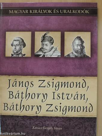 János Zsigmond, Báthory István, Báthory Zsigmond