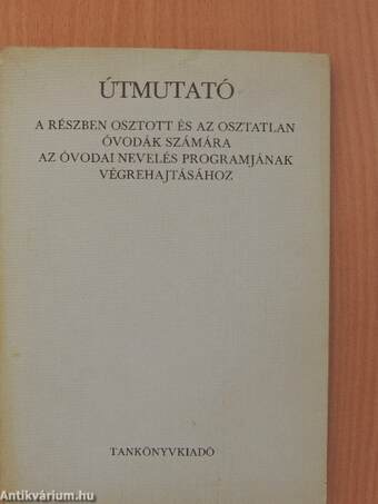 Útmutató a részben osztott és az osztatlan óvodák számára az óvodai nevelés programjának végrehajtásához