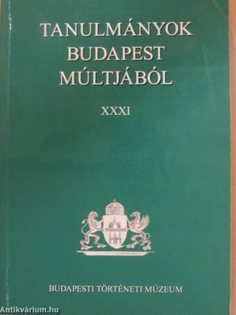 Tanulmányok Budapest múltjából XXXI.