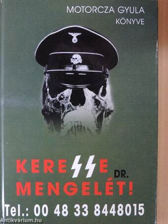 Keresse Dr. Mengelét!