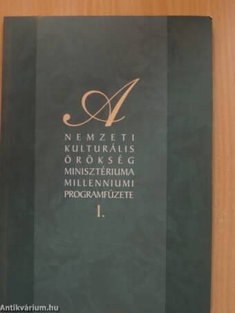 A Nemzeti Kulturális Örökség Minisztériuma millenniumi programfüzete I-II.