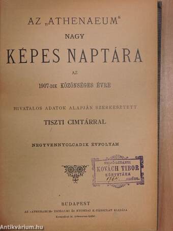 Az "Athenaeum" nagy képes naptára az 1907-dik közönséges évre hivatalos adatok alapján szerkesztett Tiszti címtárral