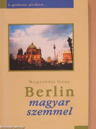 Berlin magyar szemmel