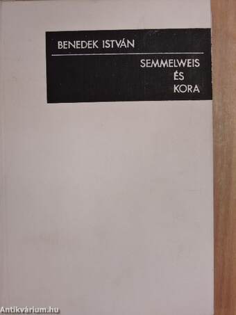 Semmelweis és kora