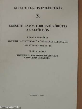 Kossuth Lajos toborzó körútja az Alföldön