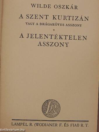 A szent kurtizán vagy a drágaköves asszony/A jelentéktelen asszony