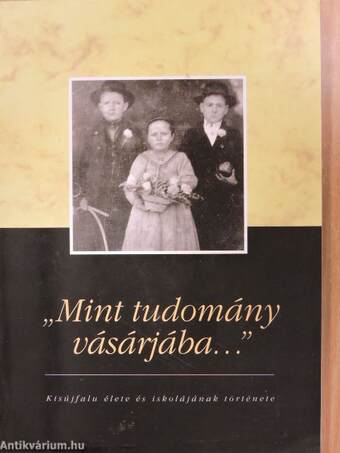 "Mint tudomány vásárjába..."