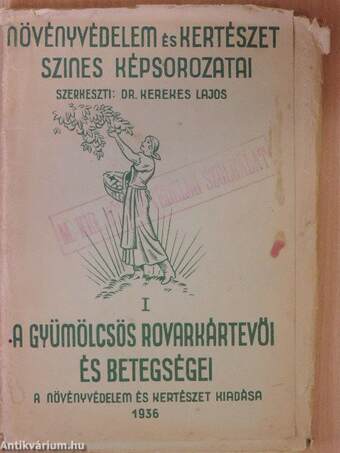 A gyümölcsös rovarkártevői és betegségei I. (nem teljes)