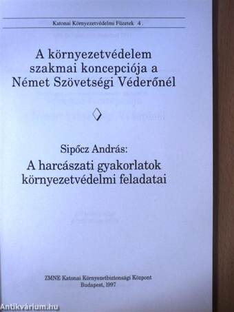 A környezetvédelem szakmai koncepciója a Német Szövetségi Véderőnél/A harcászati gyakorlatok környezetvédelmi feladatai