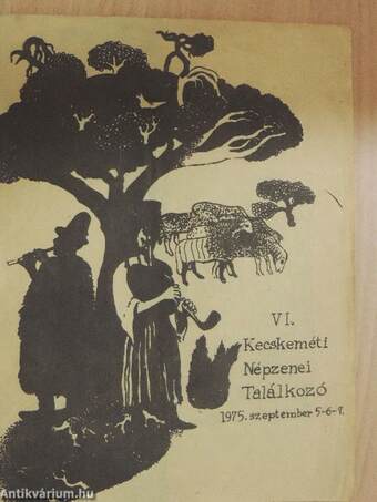 VI. Kecskeméti Népzenei Találkozó 1975. szeptember 5-6-7.