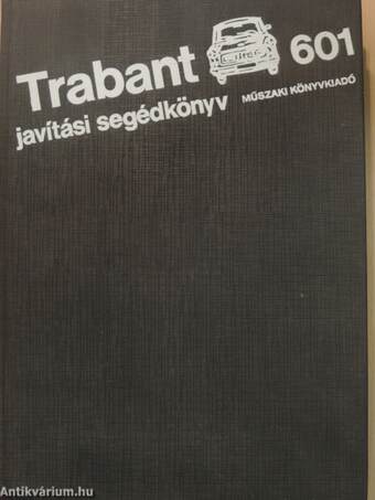 Trabant 601 javítási segédkönyv