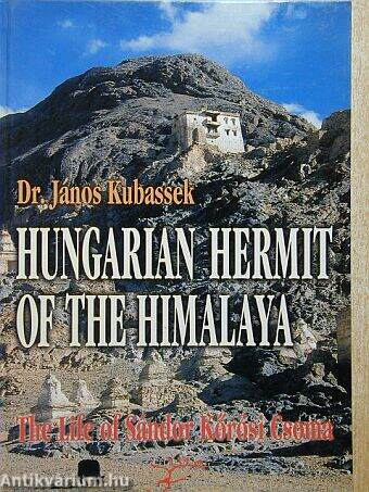 Hungarian Hermit of the Himalaya