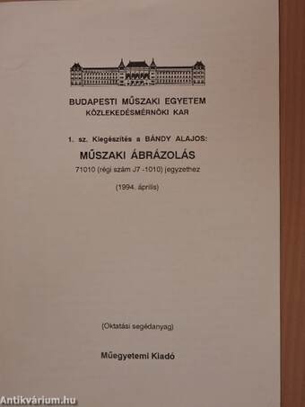 1. sz. Kiegészítés a Bándy Alajos: Műszaki ábrázolás 71010 (régi szám J7-1010) jegyzethez