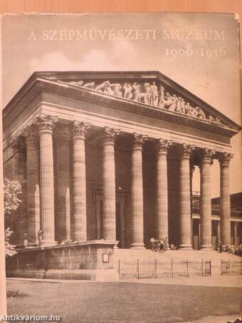 A szépművészeti múzeum 1906-1956