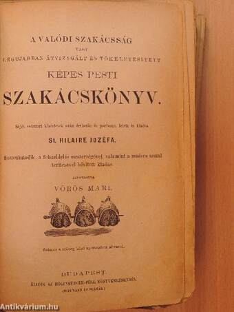 A valódi szakácsság vagy legujabban átvizsgált és tökéletesitett képes pesti szakácskönyv (rossz állapotú)