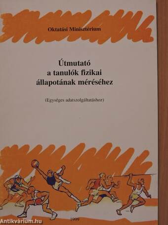 Útmutató a tanulók fizikai állapotának méréséhez