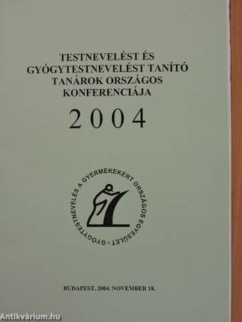 Testnevelést és gyógytestnevelést tanító tanárok országos konferenciája 2004.