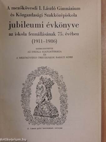 A Mezőkövesdi I. László Gimnázium és Közgazdasági Szakközépiskola jubileumi évkönyve