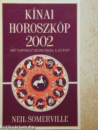 Kínai horoszkóp 2002. - Mit tartogat számunkra a Ló éve?