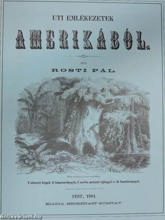 Uti emlékezetek Amerikából/Rosti Pál 1830-1874