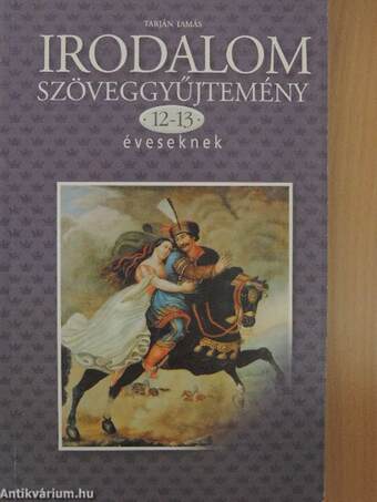 Irodalom szöveggyűjtemény 12-13 éveseknek