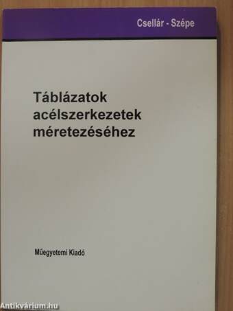 Táblázatok acélszerkezetek méretezéséhez