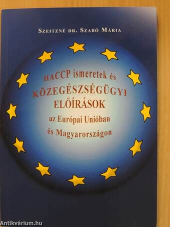 HACCP ismeretek és közegészségügyi előírások az Európai Unióban és Magyarországon