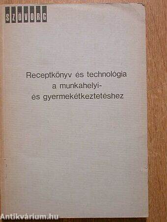 Receptkönyv és technológia a munkahelyi- és gyermekétkeztetéshez