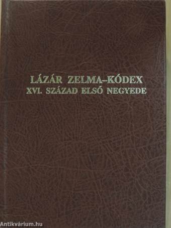 Lázár Zelma-kódex - XVI. század első negyede