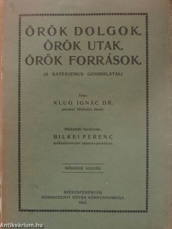 Örök dolgok./Örök utak./Örök források