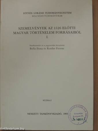 Szemelvények az 1526 előtti magyar történelem forrásaiból I.