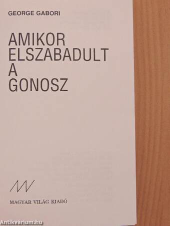 Amikor elszabadult a gonosz