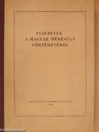 Fejezetek a magyar mérésügy történetéből