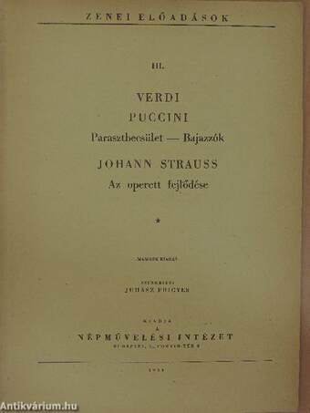 Verdi/Puccini/Parasztbecsület-Bajazzók/Johann Strauss/Az operett fejlődése