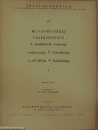Muszorgszkij/Csajkovszkij/A hatalmasok csoportja/Csajkovszkij V. szimfóniája/A. Dvorák V. szimfóniája