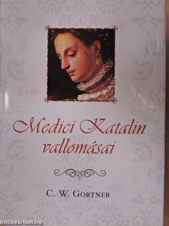 Medici Katalin vallomásai