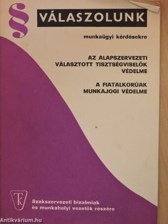 Az alapszervezeti választott tisztségviselők védelme/A fiatalkorúak munkajogi védelme