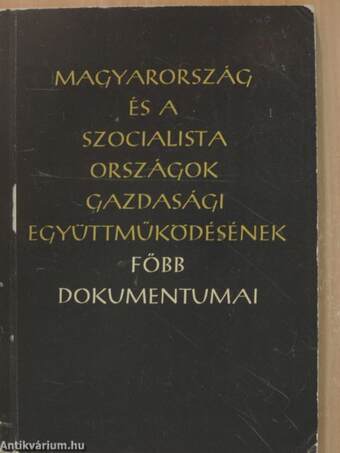 Magyarország és a szocialista országok gazdasági együttműködésének főbb dokumentumai