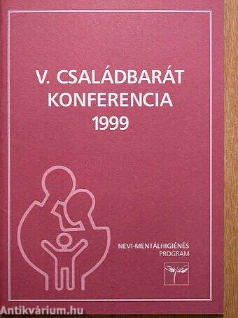 V. Családbarát Konferencia 1999.